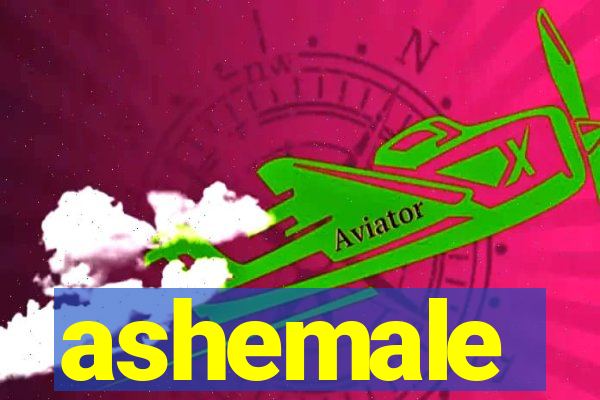 ashemale