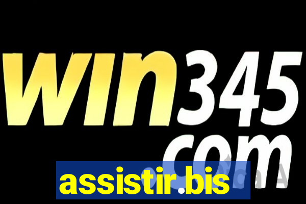 assistir.bis
