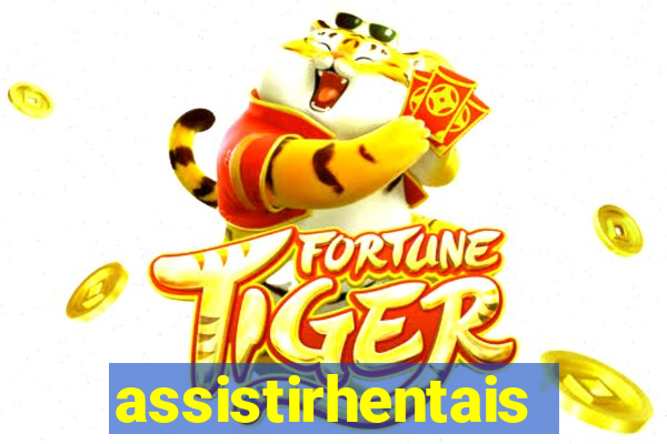 assistirhentais