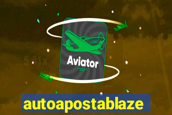 autoapostablaze