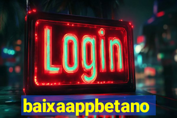 baixaappbetano