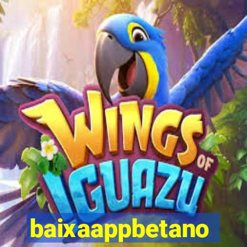 baixaappbetano