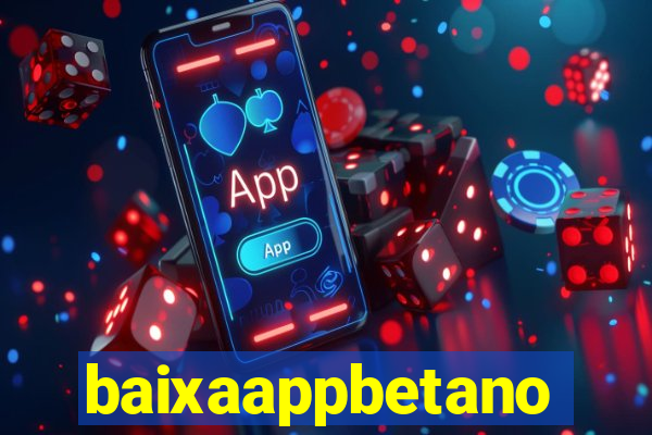 baixaappbetano