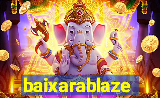 baixarablaze
