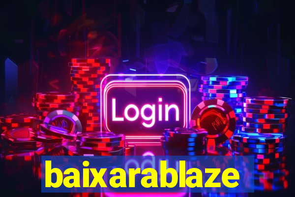 baixarablaze