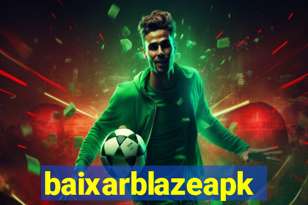 baixarblazeapk