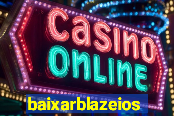 baixarblazeios