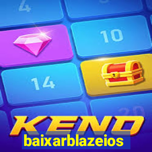 baixarblazeios