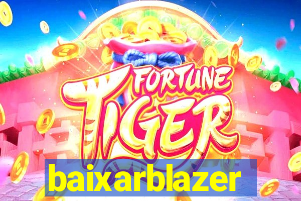 baixarblazer