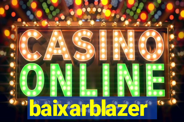 baixarblazer