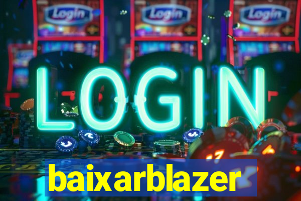 baixarblazer