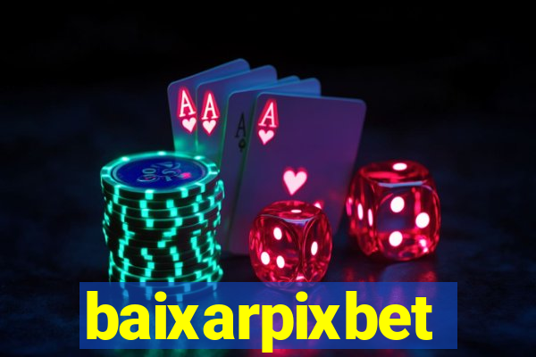 baixarpixbet
