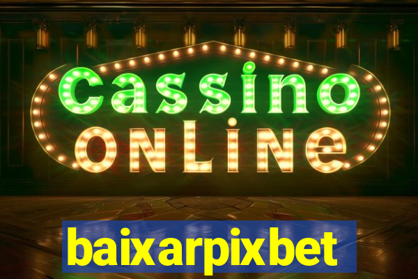 baixarpixbet