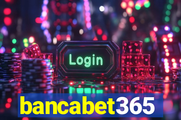 bancabet365