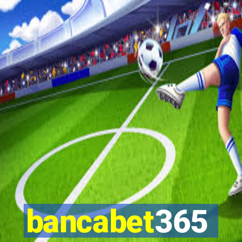 bancabet365