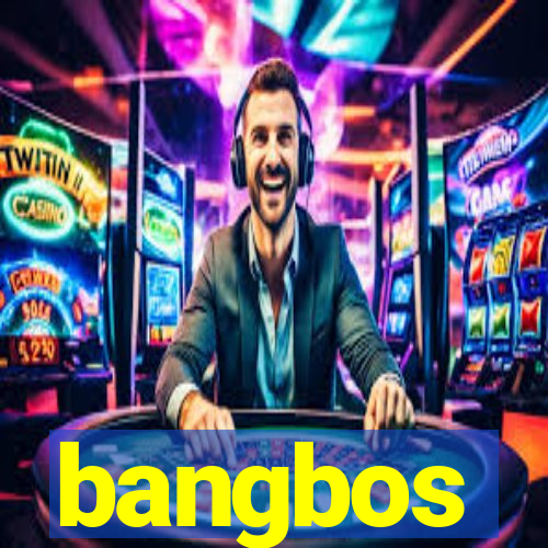 bangbos