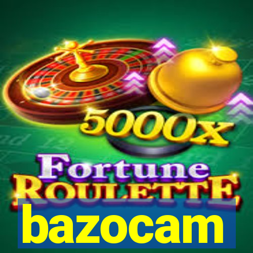 bazocam