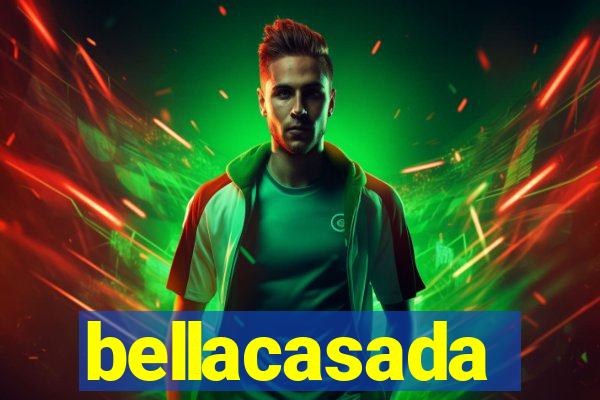 bellacasada