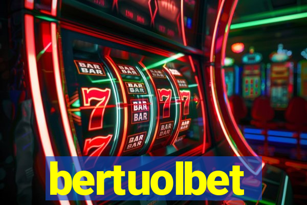 bertuolbet