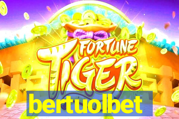 bertuolbet