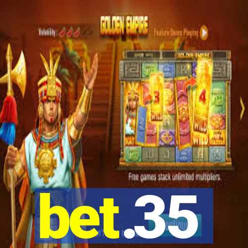 bet.35