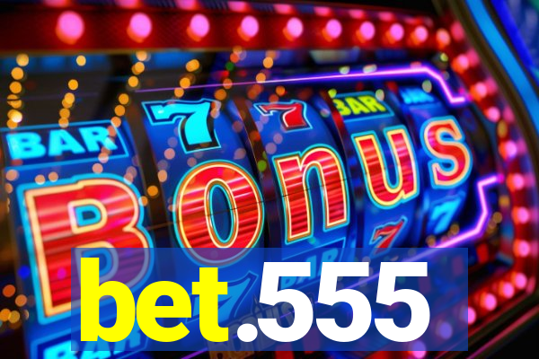 bet.555
