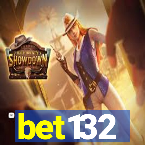 bet132