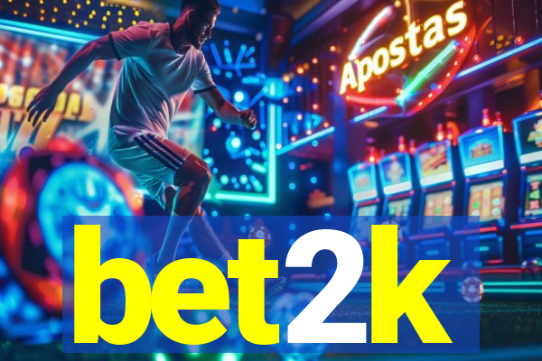 bet2k