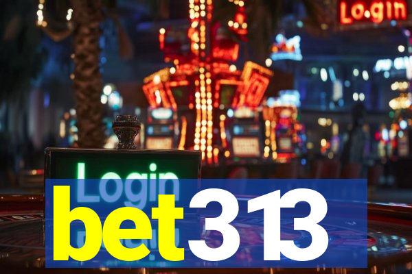 bet313