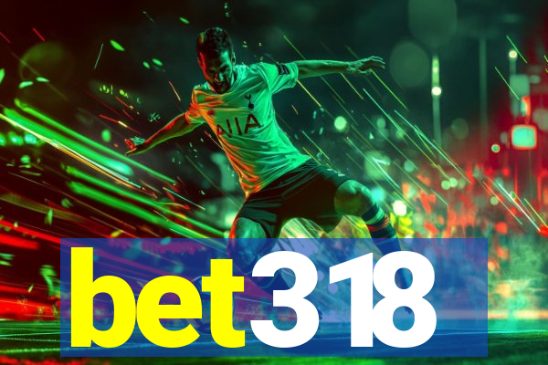 bet318