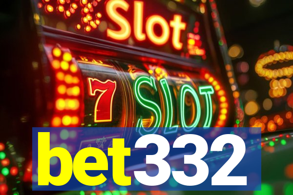 bet332