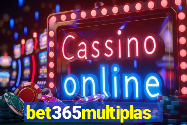 bet365multiplas