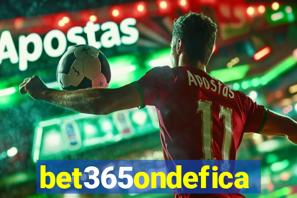 bet365ondefica