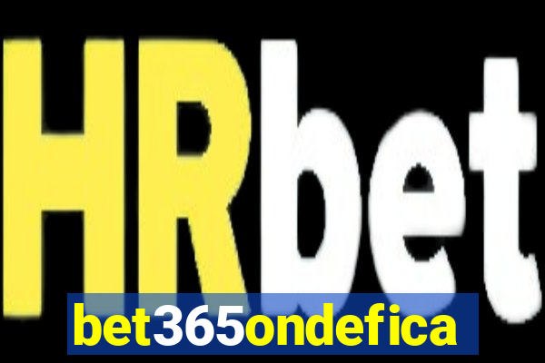 bet365ondefica