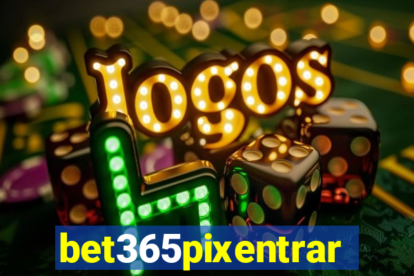 bet365pixentrar