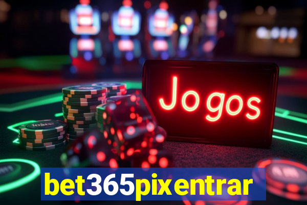 bet365pixentrar