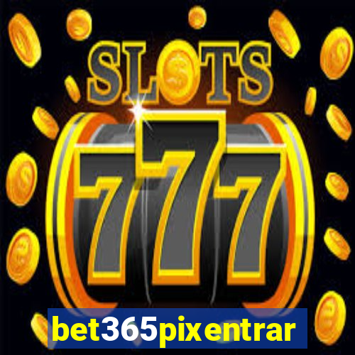 bet365pixentrar