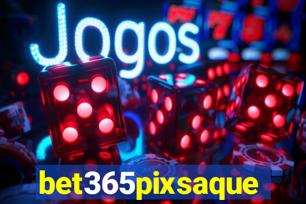 bet365pixsaque