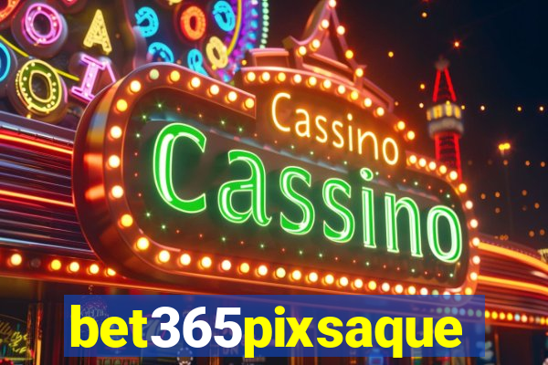 bet365pixsaque