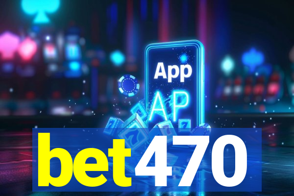 bet470
