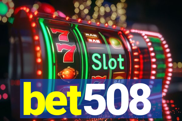 bet508