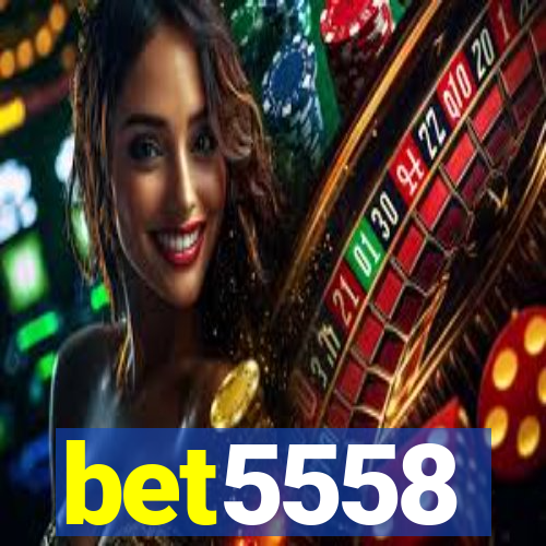 bet5558