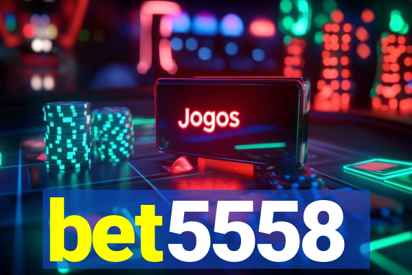 bet5558