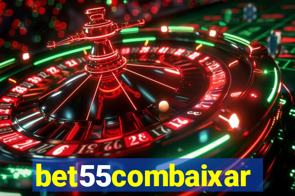 bet55combaixar