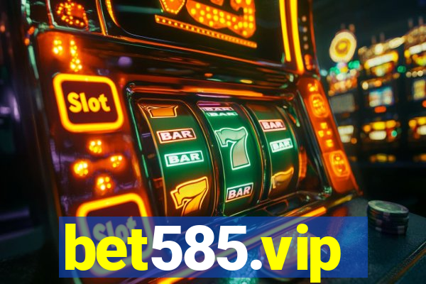 bet585.vip
