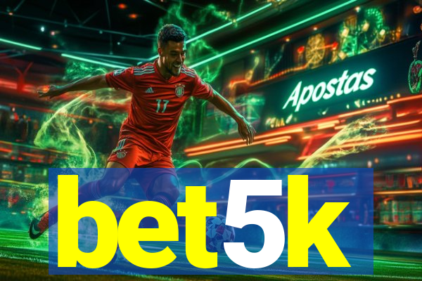 bet5k