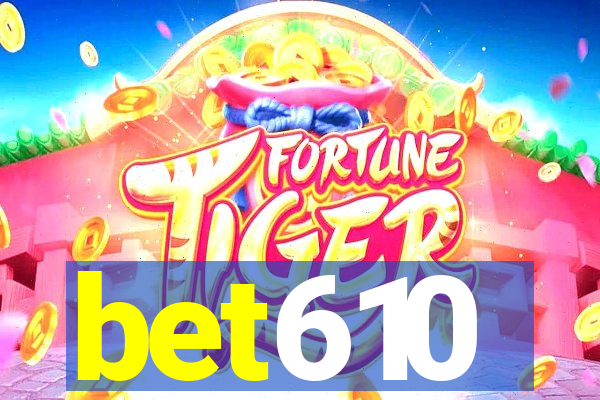 bet610