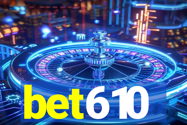 bet610