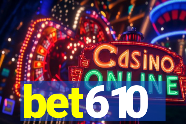 bet610