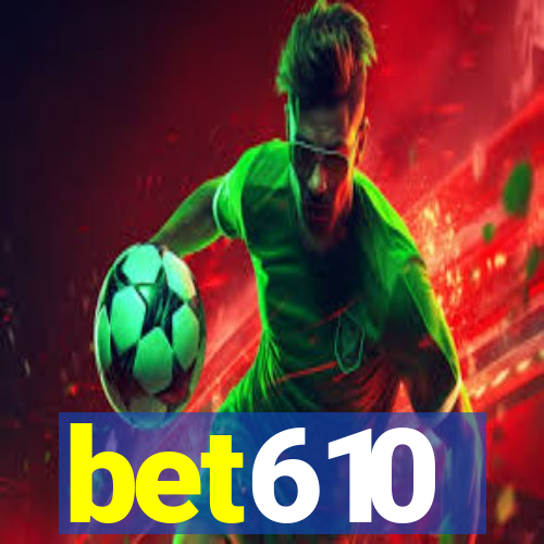bet610